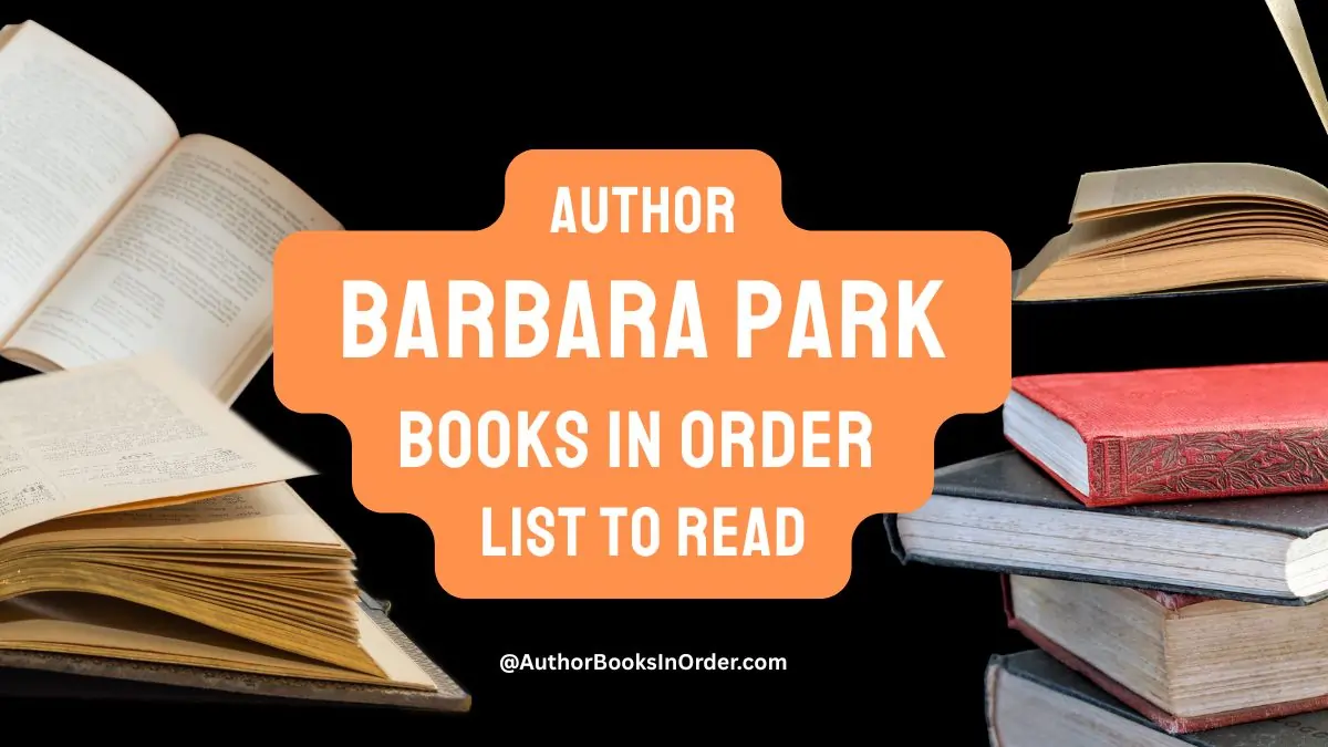Author Barbara Park Books in Order List [2025]