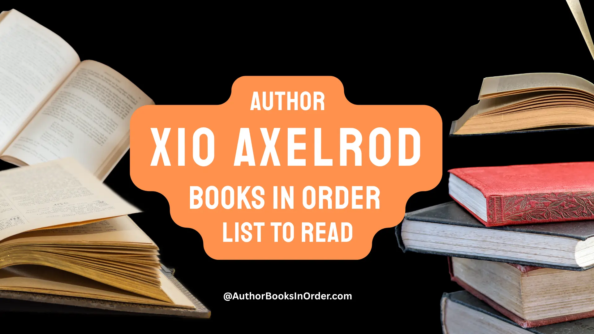 Author Xio Axelrod Books in Order List [2025]
