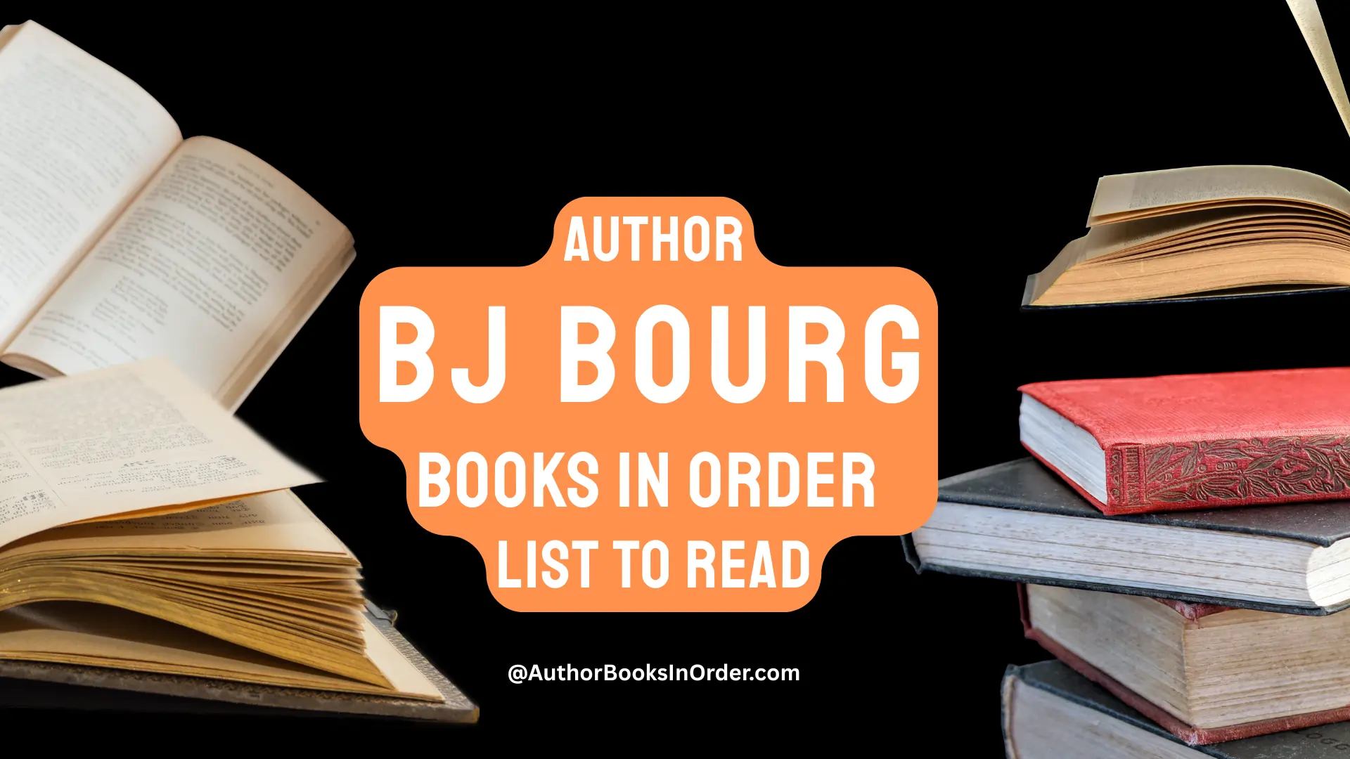 Author BJ Bourg Books in Order List [2025]