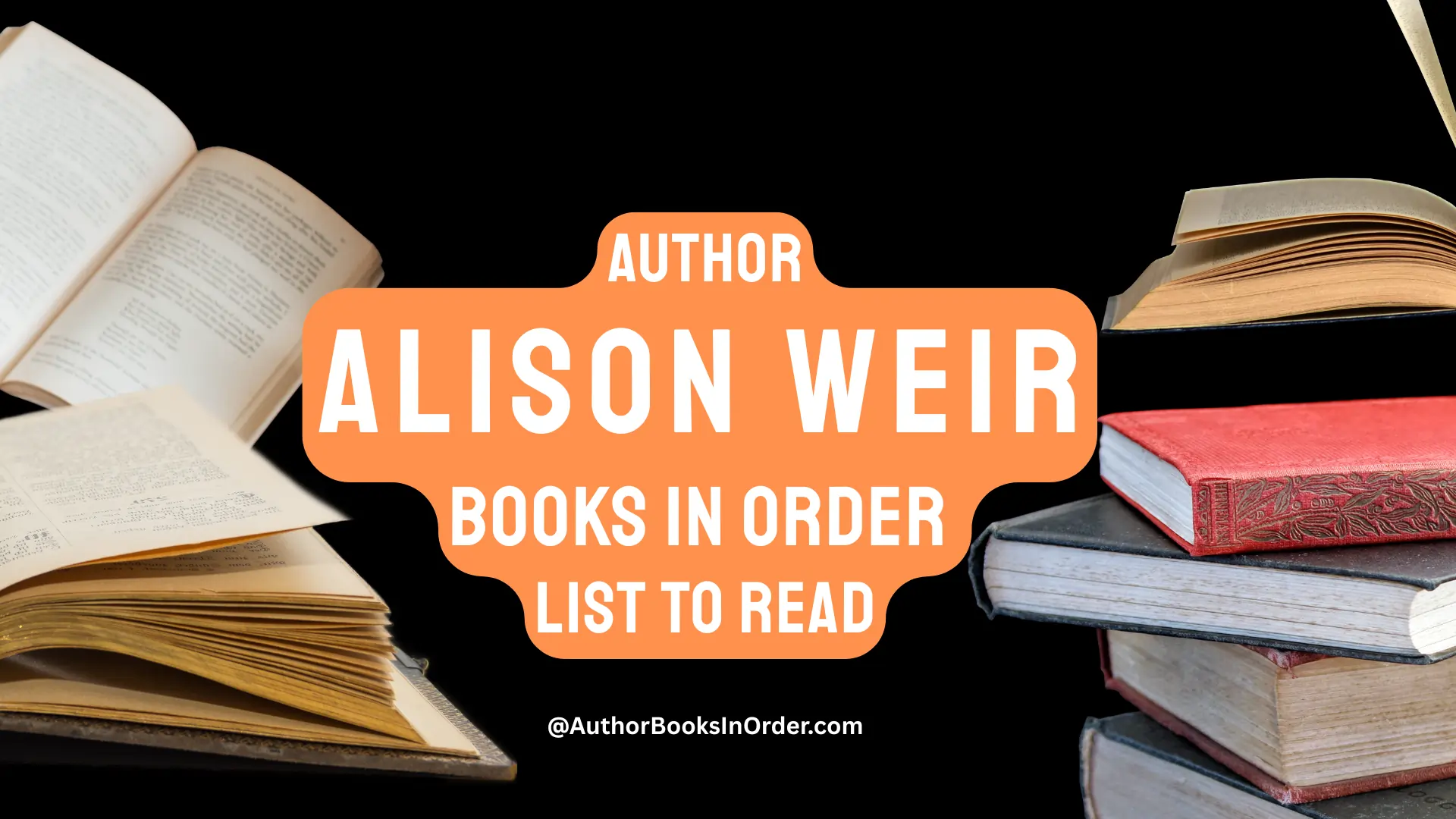 Author Alison Weir Books in Order List [2025]